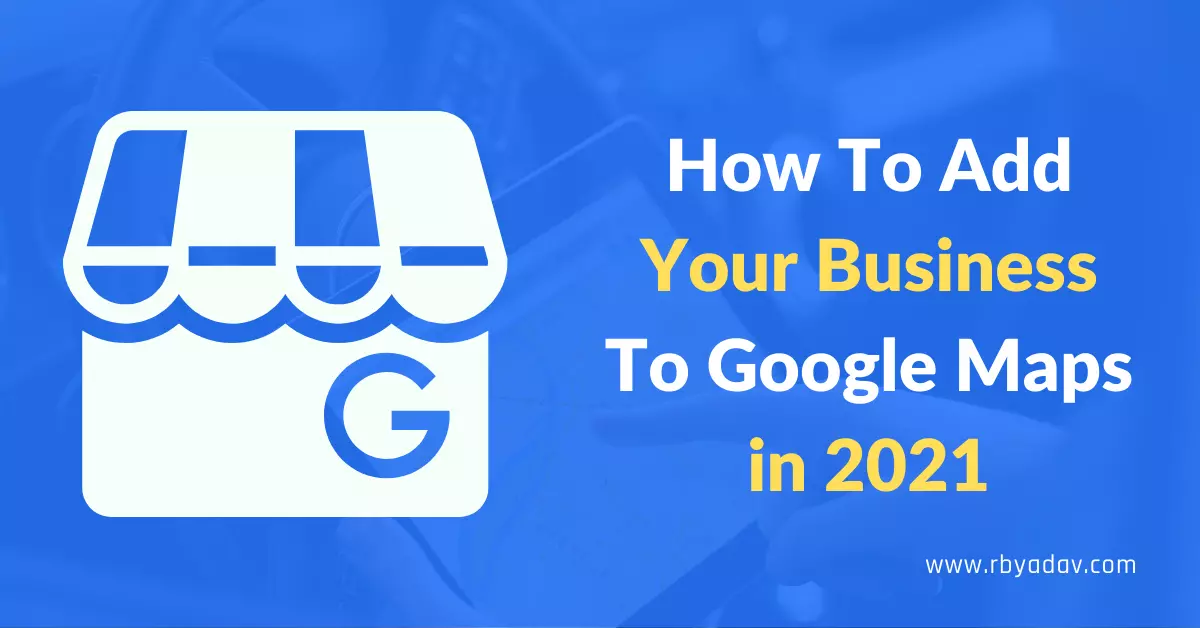 How To Add Shop In Google Map in 2022 – The Ultimate Guide